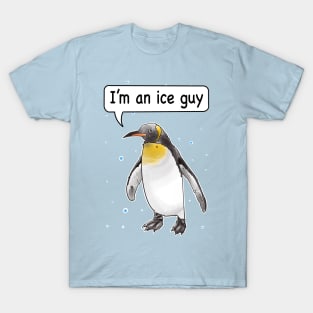 Im an ice guy, funny penguin pun T-Shirt